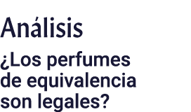 An lisis ¿Los perfumes de equivalencia son legales?