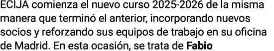 ECIJA comienza el nuevo curso 2025 2026 de la misma manera que termin el anterior, incorporando nuevos socios y refo...