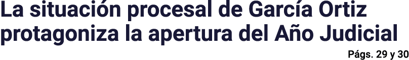La situaci n procesal de Garc a Ortiz protagoniza la apertura del A o Judicial P gs. 29 y 30