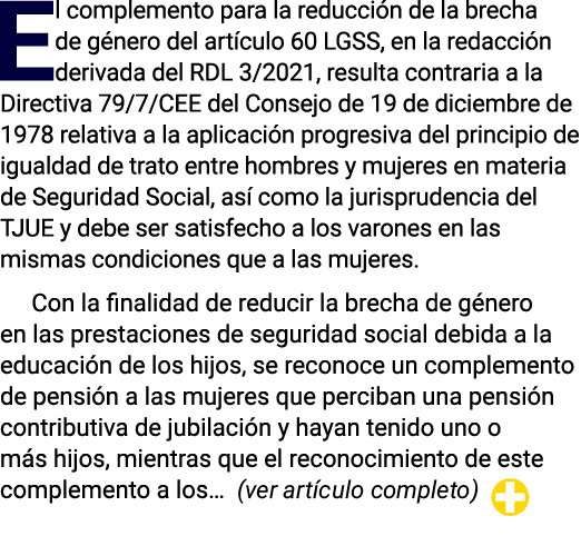 El complemento para la reducci n de la brecha de g nero del art culo 60 LGSS, en la redacci n derivada del RDL 3/2021...