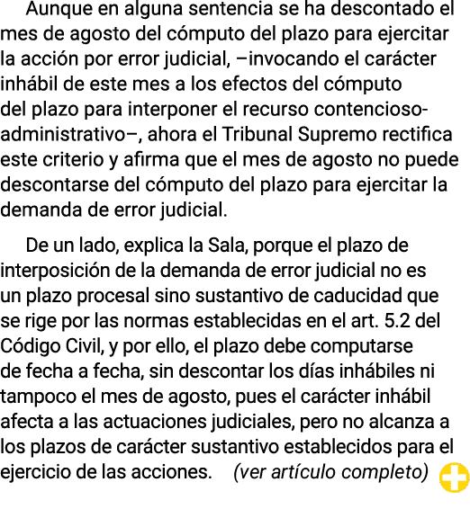 Aunque en alguna sentencia se ha descontado el mes de agosto del c mputo del plazo para ejercitar la acci n por error...