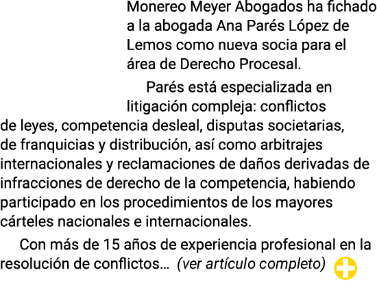 Monereo Meyer Abogados ha fichado a la abogada Ana Par s L pez de Lemos como nueva socia para el rea de Derecho Proc...