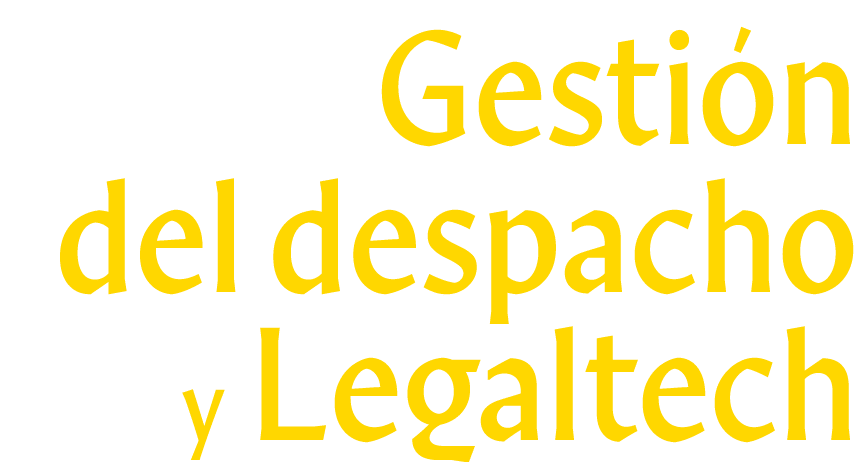 Gesti n del despacho y Legaltech