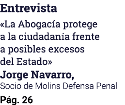 Entrevista «La Abogac a protege a la ciudadan a frente a posibles excesos del Estado» Jorge Navarro, Socio de Molins ...