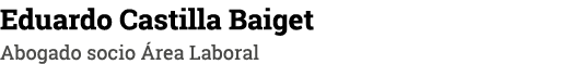 Eduardo Castilla Baiget Abogado socio rea Laboral
