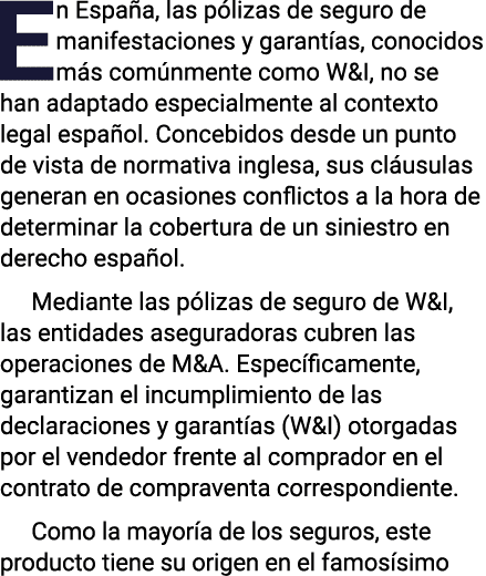 En Espa a, las p lizas de seguro de manifestaciones y garant as, conocidos m s com nmente como W&I, no se han adaptad...