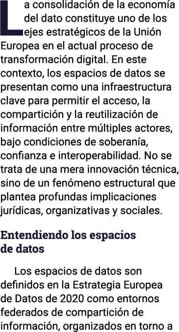 La consolidaci n de la econom a del dato constituye uno de los ejes estrat gicos de la Uni n Europea en el actual pro...