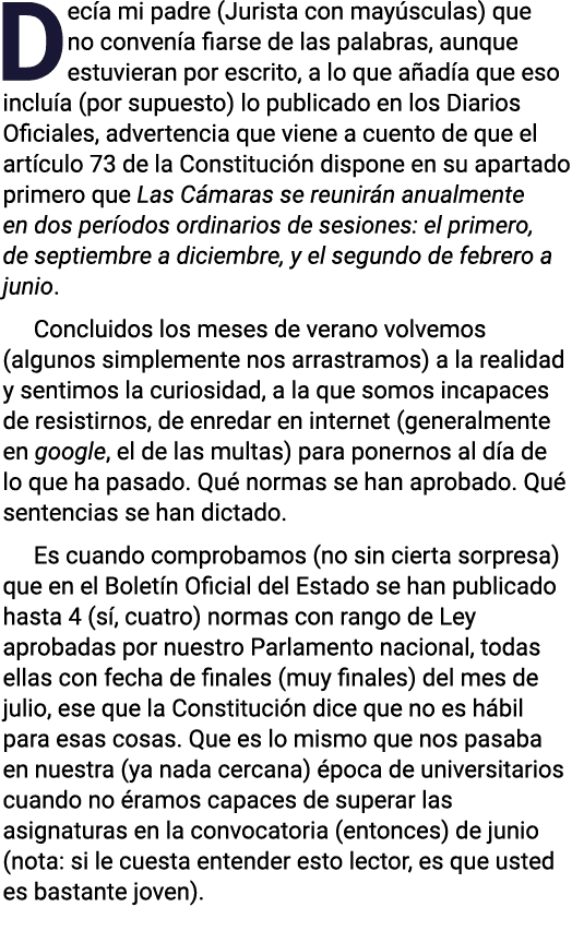 Dec a mi padre (Jurista con may sculas) que no conven a fiarse de las palabras, aunque estuvieran por escrito, a lo q...