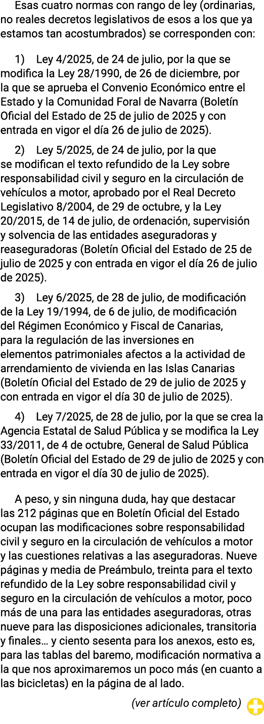 Esas cuatro normas con rango de ley (ordinarias, no reales decretos legislativos de esos a los que ya estamos tan aco...