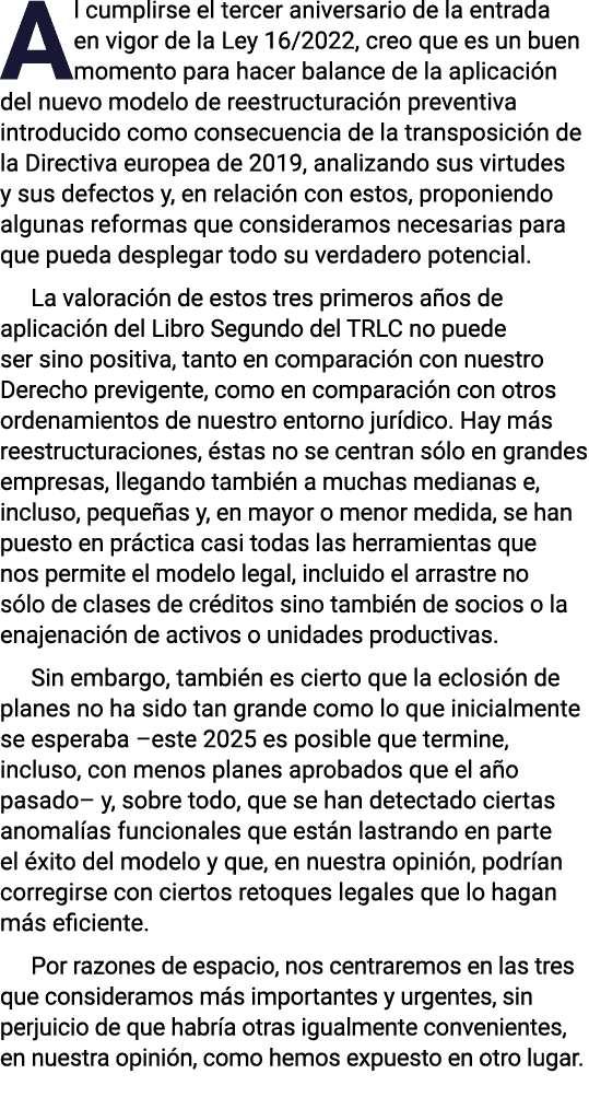 Al cumplirse el tercer aniversario de la entrada en vigor de la Ley 16/2022, creo que es un buen momento para hacer b...