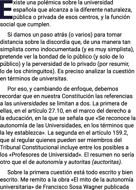 Existe una pol mica sobre la universidad espa ola que alcanza a la diferente naturaleza, p blica o privada de esos ce...