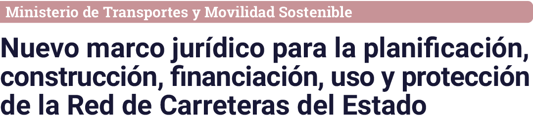 Ministerio de Transportes y Movilidad Sostenible Nuevo marco jur dico para la planificaci n, construcci n, financiaci...