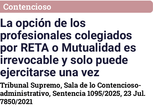 Contencioso La opci n de los profesionales colegiados por RETA o Mutualidad es irrevocable y solo puede ejercitarse u...