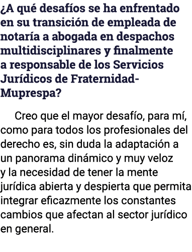 ¿A qu desaf os se ha enfrentado en su transici n de empleada de notar a a abogada en despachos multidisciplinares y ...