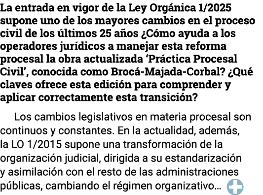 La entrada en vigor de la Ley Org nica 1/2025 supone uno de los mayores cambios en el proceso civil de los ltimos 25...