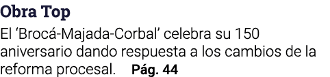 Obra Top El ‘Broc Majada Corbal’ celebra su 150 aniversario dando respuesta a los cambios de la reforma procesal. P ...