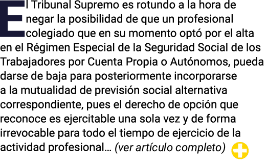 El Tribunal Supremo es rotundo a la hora de negar la posibilidad de que un profesional colegiado que en su momento op...