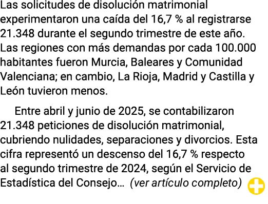 Las solicitudes de disoluci n matrimonial experimentaron una ca da del 16,7 % al registrarse 21.348 durante el segund...