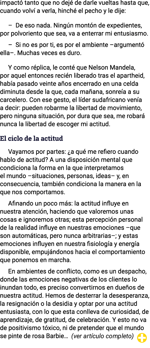 impact tanto que no dej  de darle vueltas hasta que, cuando volv  a verla, hinch  el pecho y le dije: – De eso nada....