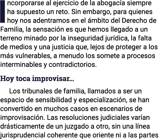 Incorporarse al ejercicio de la abogac a siempre ha supuesto un reto. Sin embargo, para quienes hoy nos adentramos en...