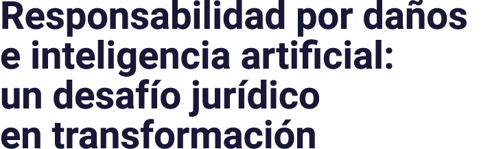 Responsabilidad por da os e inteligencia artificial: un desaf o jur dico en transformaci n