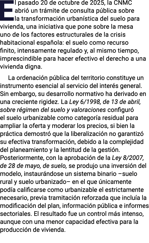 El pasado 20 de octubre de 2025, la CNMC abri un tr mite de consulta p blica sobre la transformaci n urban stica del...