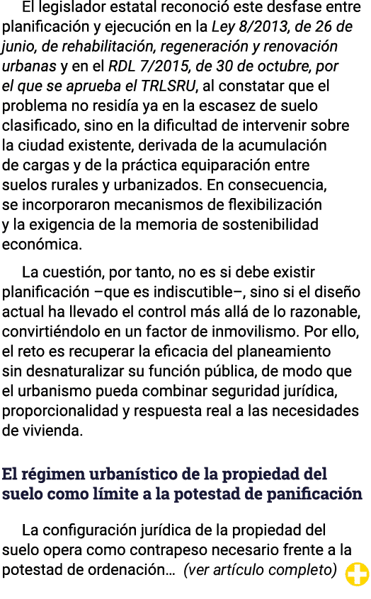 El legislador estatal reconoci este desfase entre planificaci n y ejecuci n en la Ley 8/2013, de 26 de junio, de reh...