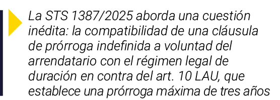 ￼ La STS 1387/2025 aborda una cuesti n in dita: la compatibilidad de una cl usula de pr rroga indefinida a voluntad d...