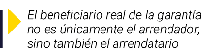 ￼ El beneficiario real de la garant a no es nicamente el arrendador, sino tambi n el arrendatario