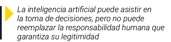 ￼ La inteligencia artificial puede asistir en la toma de decisiones, pero no puede reemplazar la responsabilidad huma...