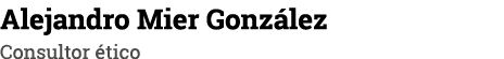 Alejandro Mier Gonz lez Consultor tico