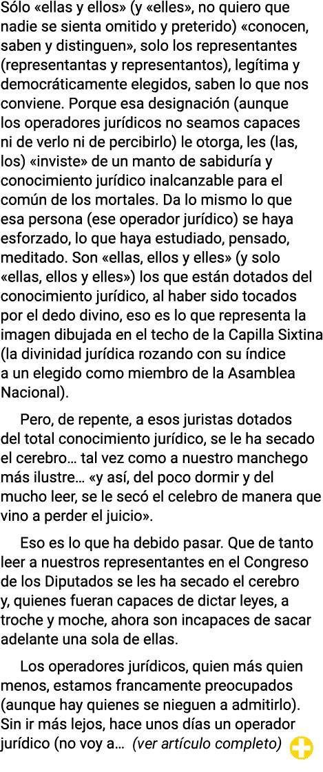 S lo «ellas y ellos» (y «elles», no quiero que nadie se sienta omitido y preterido) «conocen, saben y distinguen», so...