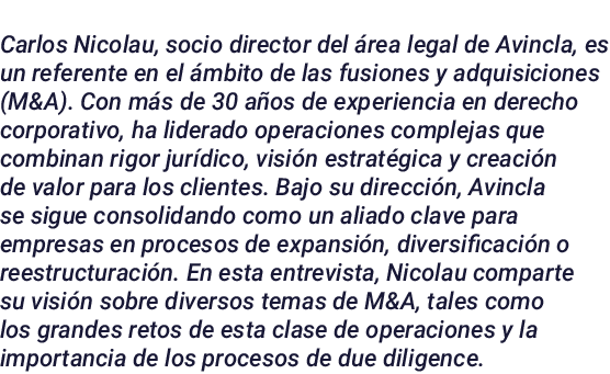 Carlos Nicolau, socio director del rea legal de Avincla, es un referente en el  mbito de las fusiones y adquisicione...