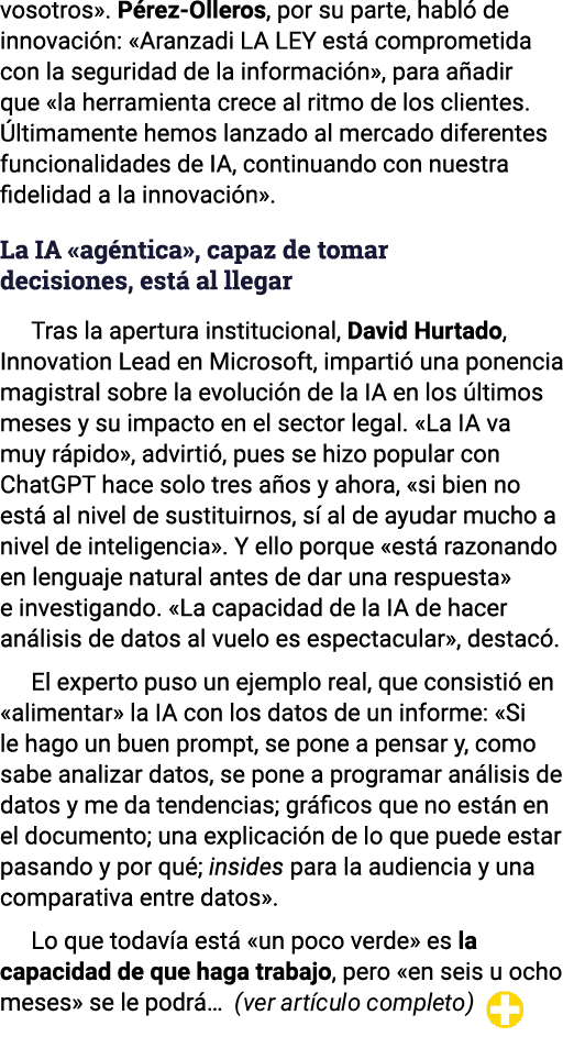 vosotros». P rez Olleros, por su parte, habl de innovaci n: «Aranzadi LA LEY est  comprometida con la seguridad de l...