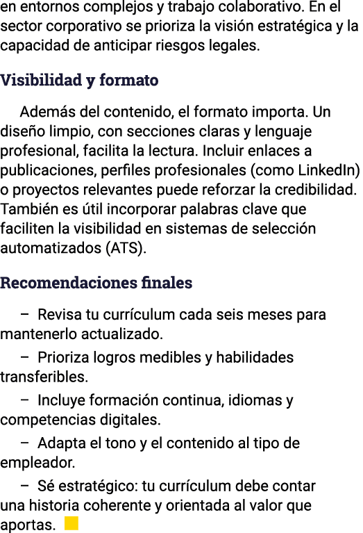 en entornos complejos y trabajo colaborativo. En el sector corporativo se prioriza la visi n estrat gica y la capacid...