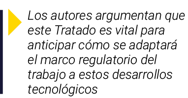 ￼ Los autores argumentan que este Tratado es vital para anticipar c mo se adaptar el marco regulatorio del trabajo a...