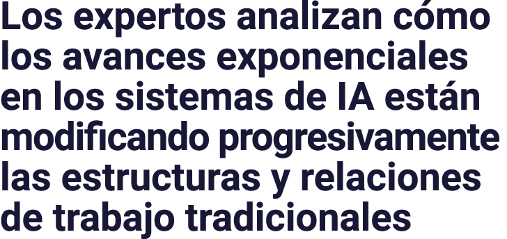 Los expertos analizan c mo los avances exponenciales en los sistemas de IA est n modificando progresivamente las estr...