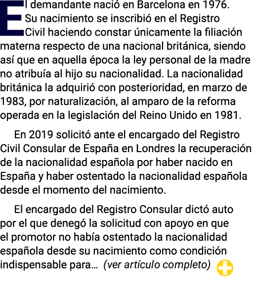 El demandante naci en Barcelona en 1976. Su nacimiento se inscribi  en el Registro Civil haciendo constar  nicamente...