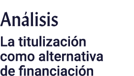 An lisis La titulizaci n como alternativa de financiaci n