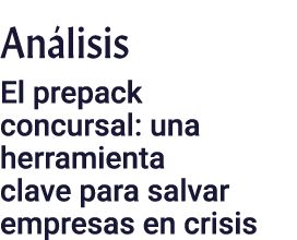 An lisis El prepack concursal: una herramienta clave para salvar empresas en crisis