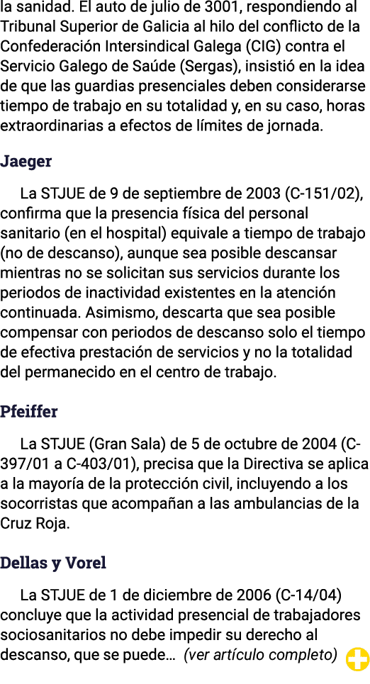 la sanidad. El auto de julio de 3001, respondiendo al Tribunal Superior de Galicia al hilo del conflicto de la Confed...