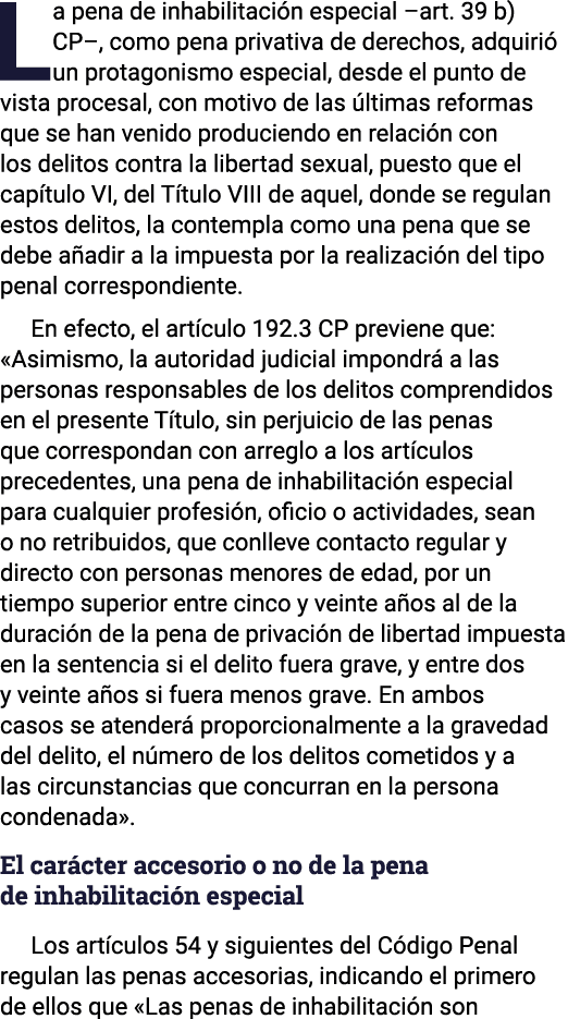 La pena de inhabilitaci n especial –art. 39 b) CP–, como pena privativa de derechos, adquiri un protagonismo especia...