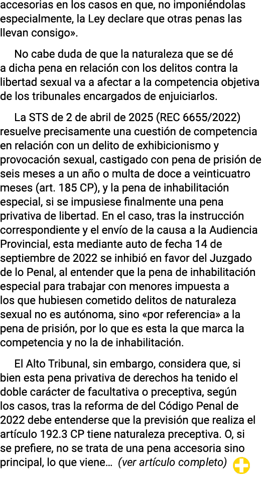 accesorias en los casos en que, no imponi ndolas especialmente, la Ley declare que otras penas las llevan consigo». N...