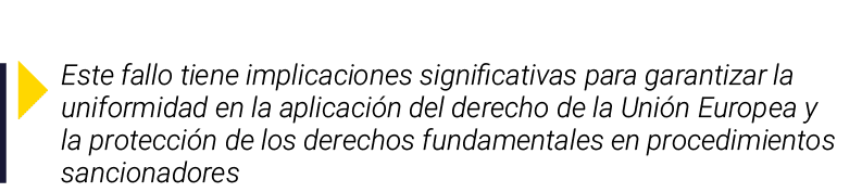 ￼ Este fallo tiene implicaciones significativas para garantizar la uniformidad en la aplicaci n del derecho de la Uni...
