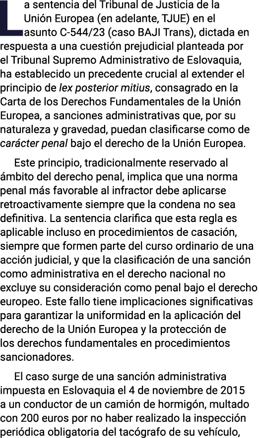 La sentencia del Tribunal de Justicia de la Uni n Europea (en adelante, TJUE) en el asunto C 544/23 (caso BAJI Trans)...