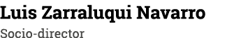 Luis Zarraluqui Navarro Socio director
