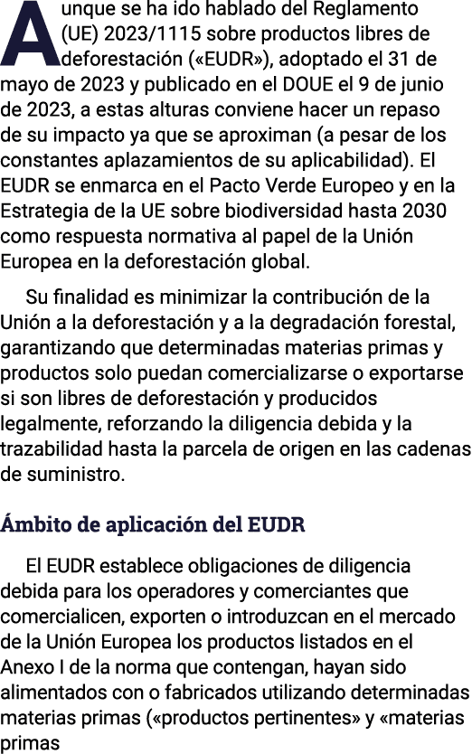 Aunque se ha ido hablado del Reglamento (UE) 2023/1115 sobre productos libres de deforestaci n («EUDR»), adoptado el ...