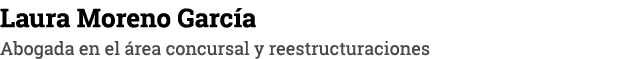 Laura Moreno Garc a Abogada en el rea concursal y reestructuraciones