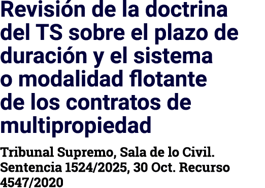 Revisi n de la doctrina del TS sobre el plazo de duraci n y el sistema o modalidad flotante de los contratos de multi...