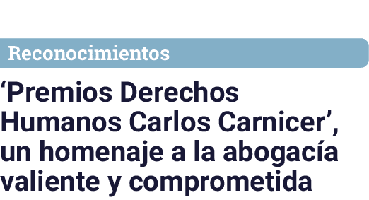 Reconocimientos ‘Premios Derechos Humanos Carlos Carnicer’, un homenaje a la abogac a valiente y comprometida